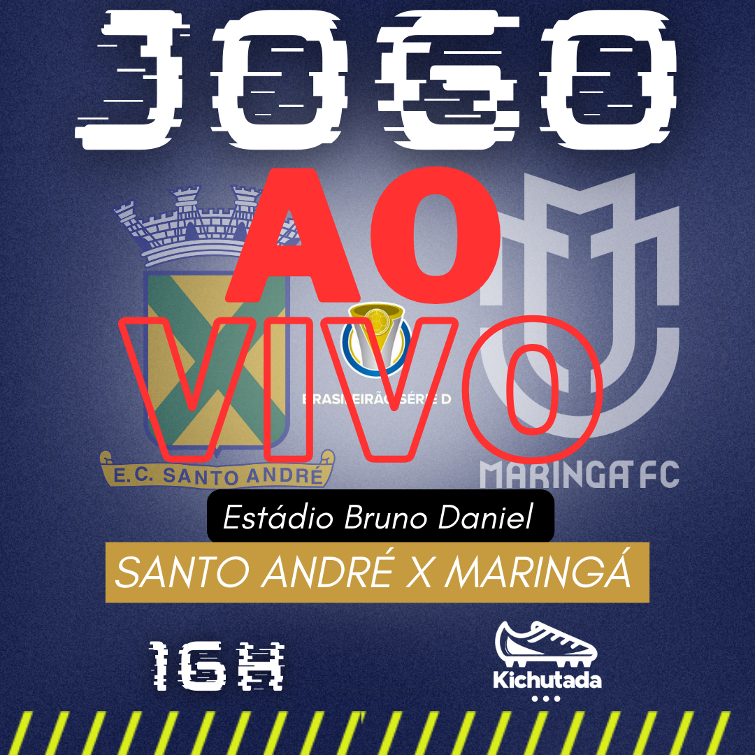 AO VIVO COM IMAGENS - SANTO ANDRÉ X MARINGÁ FC, SÉRIE D 