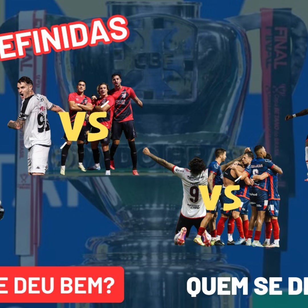 COPA DO BRASIL 2024 - CONFRONTOS DA QUARTAS DEFINIDOS