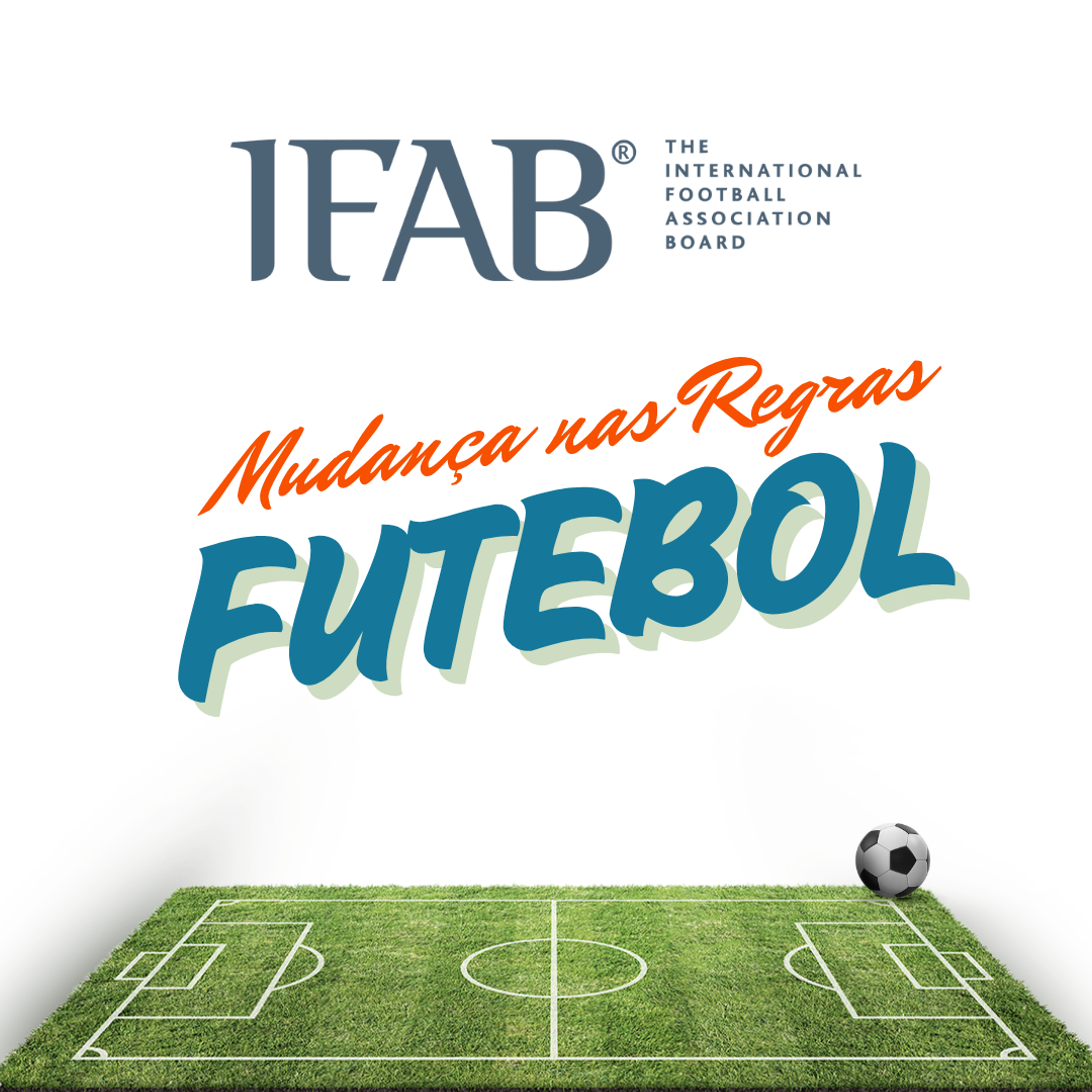 Mudança no Futebol: IFAB aprova mudanças significativas