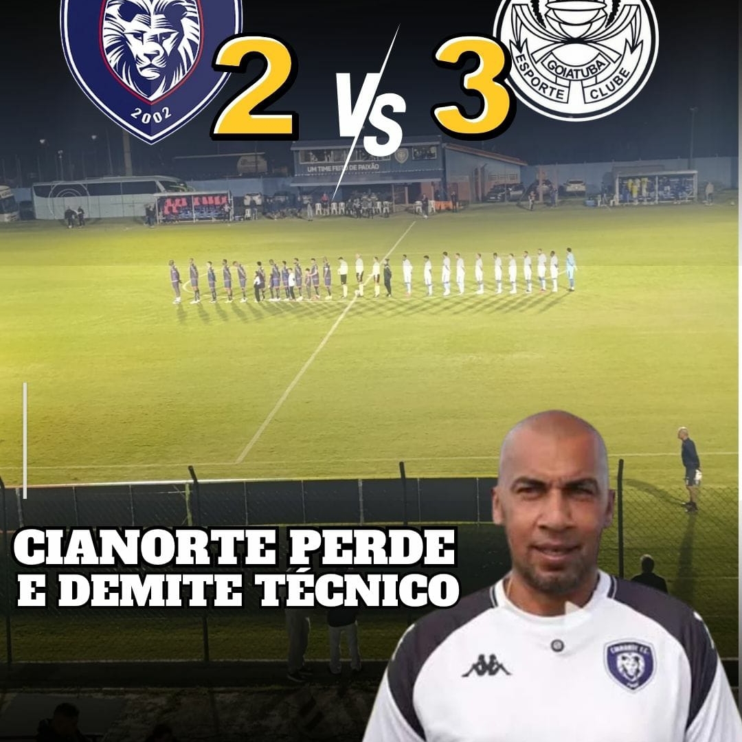 CIANORTE 2 X 3 GOIATUBA: Cianorte perde e demite o técnico